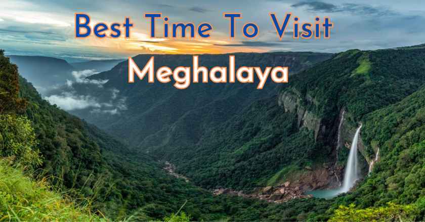 Best Time To Visit Meghalaya